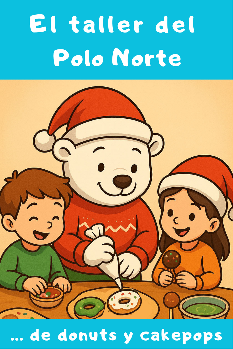 TALLER DEL POLO NORTE: Taller de Donuts y cakepops - 21 diciembre