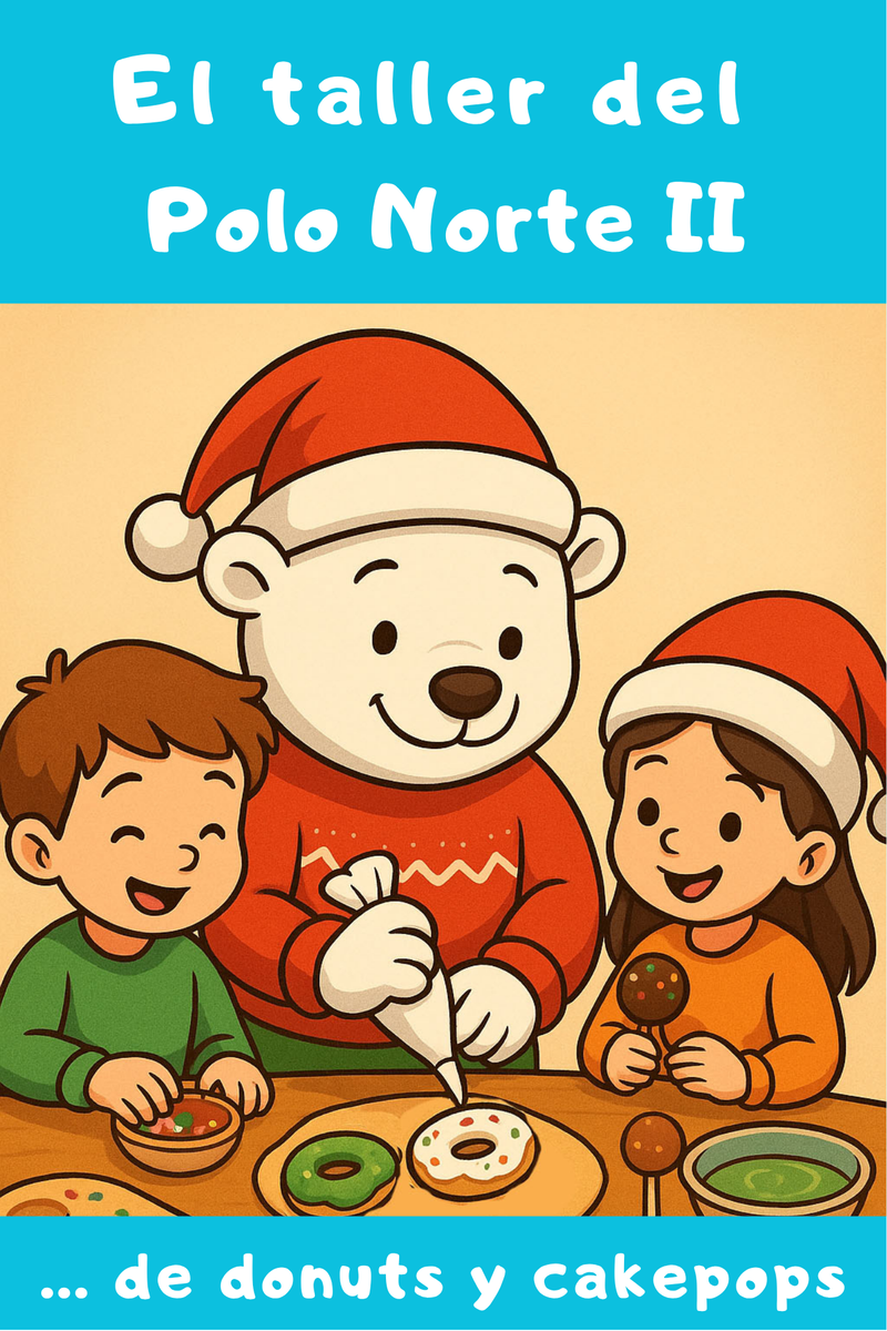 TALLER DEL POLO NORTE II: Taller de Donuts y cakepops - 19 diciembre